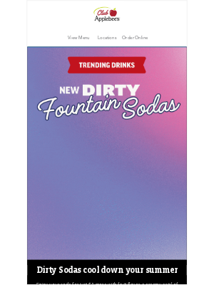 Applebee's - We've whipped up three new Dirty Fountain Soda flavors