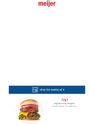 Meijer - It's All About the Fresh! Great deals on Ground Beef & In-Season Fruit
