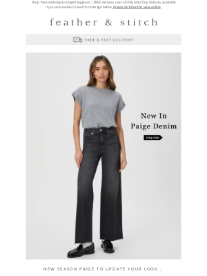 Feather & Stitch (United Kingdom) - New Season PAIGE Denim!