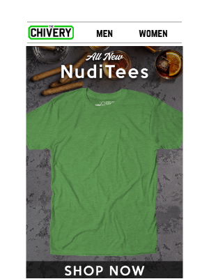 The Chivery - Don't Miss Out On Our NudiTees!