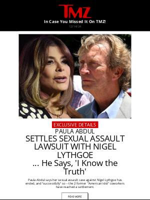 TMZ - Paula Abdul Settles Sexual Assault Lawsuit Against Nigel Lythgoe