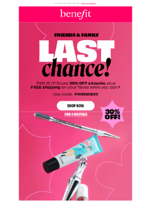 Benefit Cosmetics - LAST CALL for 30% off! ⏳