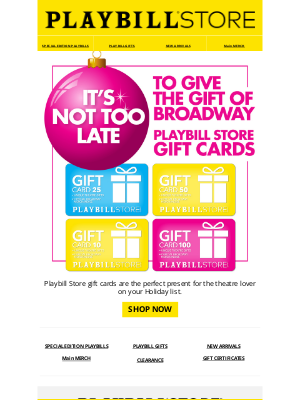 Playbill - Didn’t finish your shopping?  We’ve got you covered!