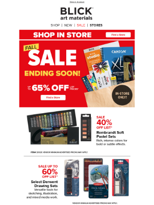 Blick Art Materials - LAST WEEKEND IN STORE: Fall Sale!