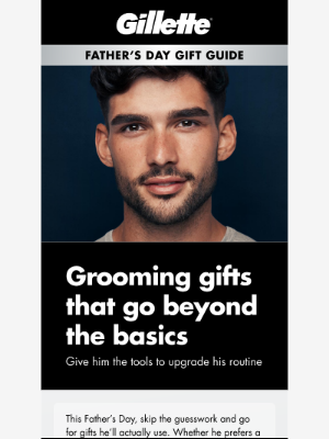 Gillette - Precision meets comfort—shop Father’s Day picks