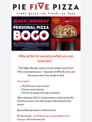 Pie Five Pizza - Magic Monday = BOGO Free Pizza