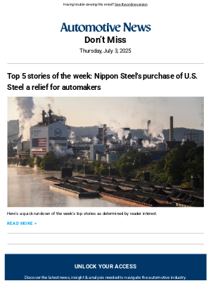 Automotive News - Top 5 stories of the week: Nippon Steel’s purchase of U.S. Steel a relief for automakers