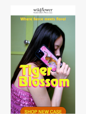 Wildflower Cases - she’s fierce, she’s floral, she’s new 🐅🌸