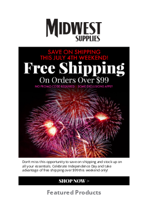 Midwest Supplies - 💥 Light Up Your Fourth of July with Free Shipping Over $99