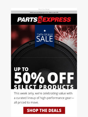 Parts Express - New Deals Just Landed – Up to 50% Off Select Gear
