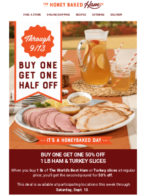 HoneyBaked Ham - Time is running out on BOGO 50% off slices! 🧡