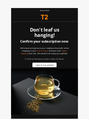T2 Tea (Australia) - Last chance to stay in the loop!
