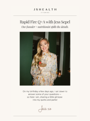JS Health Vitamins - Intimate Q+A with Jess 💌