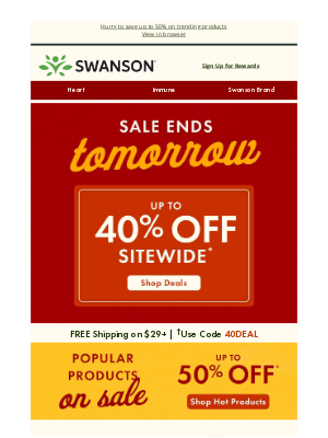 Swanson Health Products - Up to 40% off our entire site is almost outta here