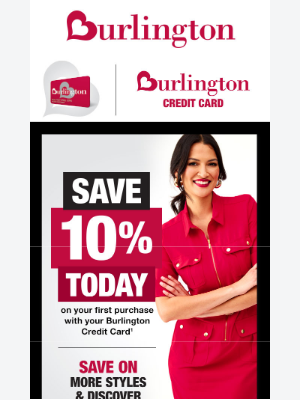 Burlington - Deals get sweeter when you shop with a Burlington Credit Card