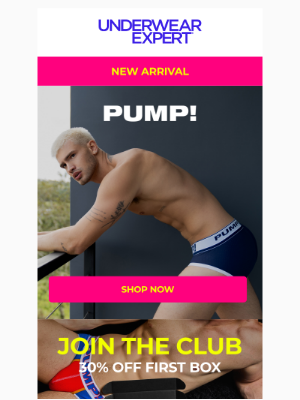 The Underwear Expert, Inc. - New Arrival: PUMP!