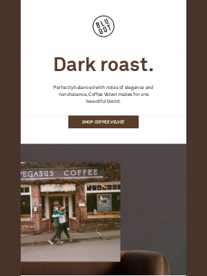 Blu Dot - Dark roast, anyone?