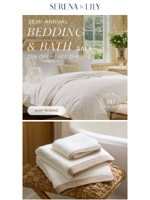 Serena & Lily - Starts now: Our Semi-Annual Bedding & Bath Sale.