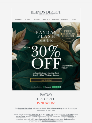 Blinds Direct (United Kingdom) - Payday Flash Sale starts now! Get 30% off absolutely everything