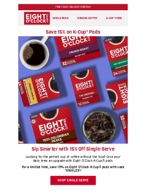 Eight O'Clock Coffee - Your favorite coffee - 15% off our K-Cup® pods
