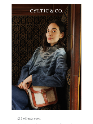 Celtic & Co - £15 off ends this weekend