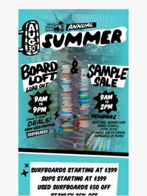 Island Water Sports - Join our Annual Board Loft Event - AUG 30th