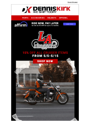 Dennis Kirk - Cruiser Riders! Save 15% off on all LA Chopper Products for a limited time - shop now!