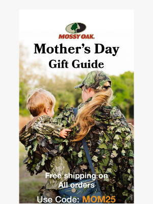 Mossy Oak - Mother's Day is Almost Here