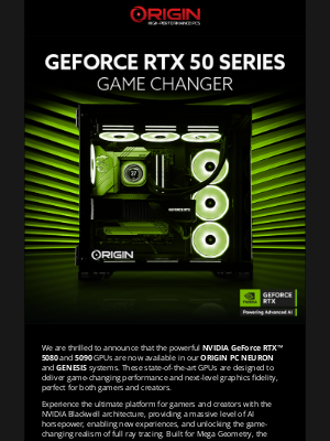 Unleash the Future with NVIDIA 50 Series on ORIGIN PC NEURON and GENESIS Systems!