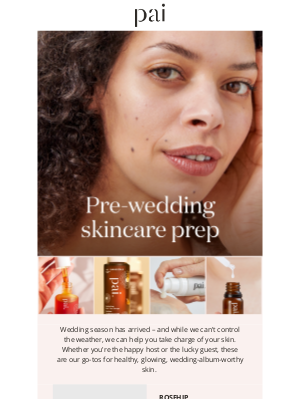 Pai Skincare - Your wedding-ready skincare edit