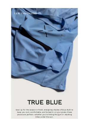 TEN THOUSAND - True Blue 🌊