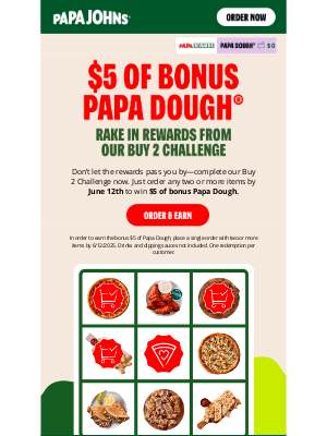 Papa John's - Members can still earn $5 of bonus Papa Dough®