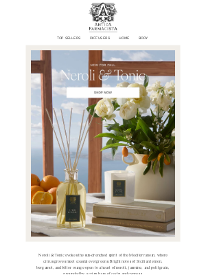Antica Farmacista - NEW FOR THE SEASON: Introducing Neroli & Tonic