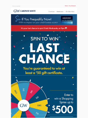 Gardner-White - FINAL DAY: Spin to Win ENDS TONIGHT