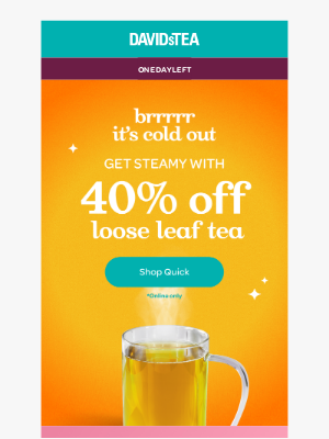 DAVIDsTEA - ENDS TODAY