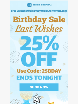 Coffee Beanery - 25% off is our last birthday wish and it ends tonight! 🎂🎁☕