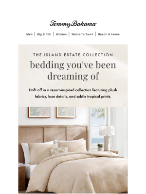 Tommy Bahama - Sleep Like You're on Vacation EVERY NIGHT