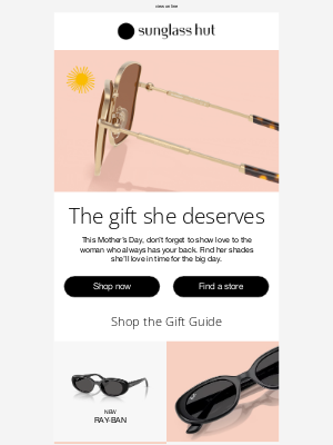 Sunglass Hut - Time is running out to get Mother’s Day gifts