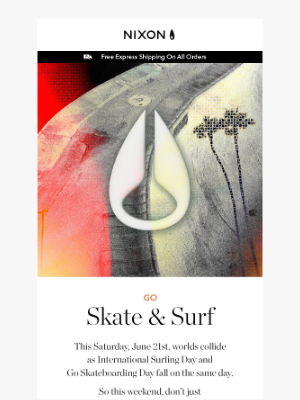 Nixon - Stand Sideways: Go Surf and Go Skate Day is Tomorrow
