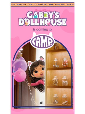 CAMP - ✨ Meowgical news: Gabby’s Dollhouse x CAMP is coming to two cities!