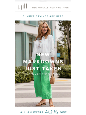 J. Jill - New markdowns just taken on over 110 styles—all an extra 40% off.