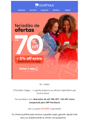 DBR Posthaus (Brazil) - O feriadão tá ON! Até 70% OFF + 5% EXTRA no app 😱🔥