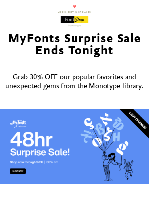 FontShop - ⏰ Time’s up on our Surprise...