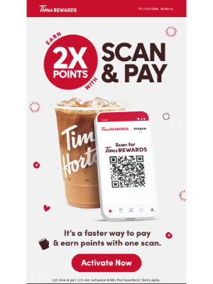 Tim Hortons - Scan. Pay. Earn 2X Points!