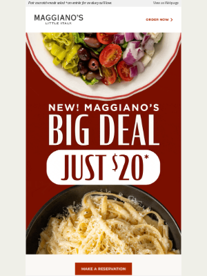 Maggiano's Little Italy - The NEW Maggiano’s Big Deal: 2 courses, starting at just $20!