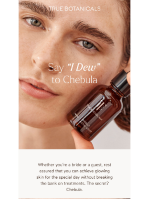 True Botanicals - Say I “Dew” to Chebula