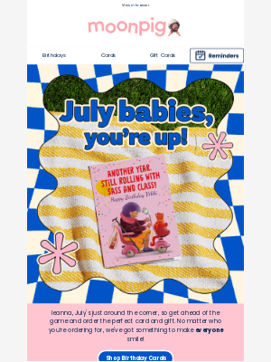 Moonpig - Get ready: July birthdays are almost here! 🎂