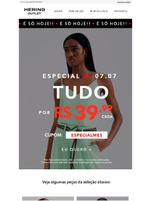 Hering Outlet (Brazil) - 🔛 Especial 07.07 - TUDO* por R$39,99 cada!
