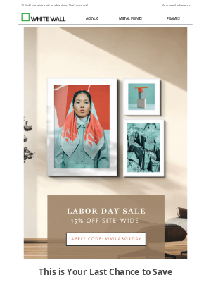 WhiteWall - Final Hours: Your 15% Savings Expire Tonight!