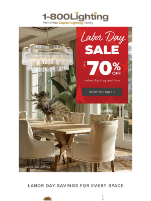Capitol Lighting's 1800lighting - Work Hard, Save Hard • Exclusive Labor Day Sale is ON!